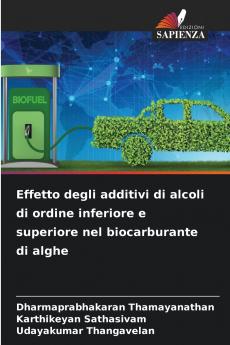 Effetto degli additivi di alcoli di ordine inferiore e superiore nel biocarburante di alghe
