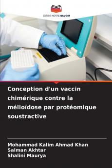 Conception d'un vaccin chimérique contre la mélioïdose par protéomique soustractive
