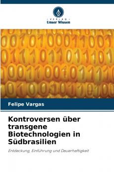 Kontroversen über transgene Biotechnologien in Südbrasilien