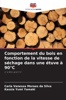 Comportement du bois en fonction de la vitesse de séchage dans une étuve à 90°C