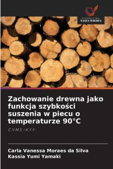 Zachowanie drewna jako funkcja szybkości suszenia w piecu o temperaturze 90°C
