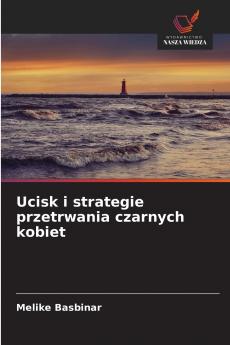 Ucisk i strategie przetrwania czarnych kobiet