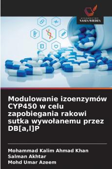 Modulowanie izoenzymów CYP450 w celu zapobiegania rakowi sutka wywo?anemu przez DB[al]P