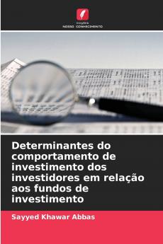 Determinantes do comportamento de investimento dos investidores em relação aos fundos de investimento