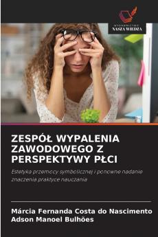ZESPÓ? WYPALENIA ZAWODOWEGO Z PERSPEKTYWY P?CI