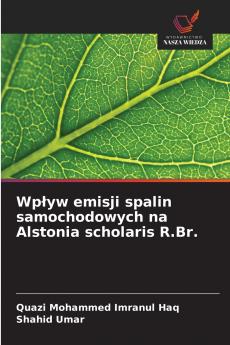 Wp?yw emisji spalin samochodowych na Alstonia scholaris R.Br.