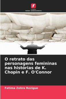 O retrato das personagens femininas nas histórias de K. Chopin e F. O'Connor