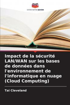 Impact de la sécurité LAN/WAN sur les bases de données dans l'environnement de l'informatique en nuage (Cloud Computing)