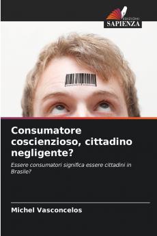Consumatore coscienzioso cittadino negligente?