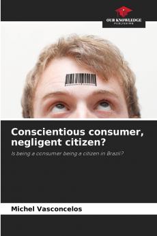 Conscientious consumer negligent citizen?