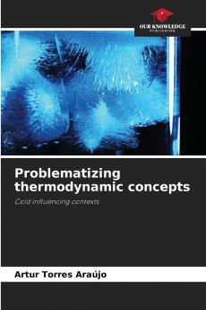 Problematizing thermodynamic concepts