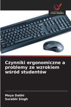 Czynniki ergonomiczne a problemy ze wzrokiem w?ród studentów