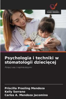 Psychologia i techniki w stomatologii dzieci?cej
