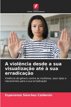 A violência desde a sua visualização até à sua erradicação