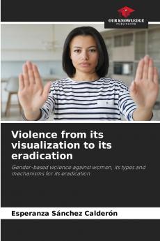 Violence from its visualization to its eradication