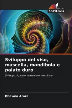 Sviluppo del viso mascella mandibola e palato duro