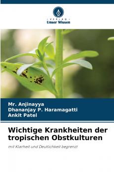 Wichtige Krankheiten der tropischen Obstkulturen