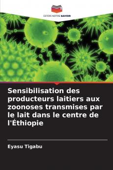 Sensibilisation des producteurs laitiers aux zoonoses transmises par le lait dans le centre de l'Éthiopie