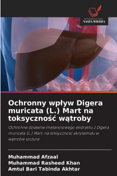 Ochronny wp?yw Digera muricata (L.) Mart na toksyczno?? w?troby