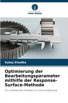 Optimierung der Bearbeitungsparameter mithilfe der Response-Surface-Methode
