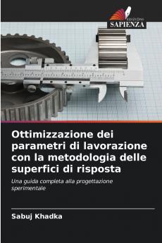 Ottimizzazione dei parametri di lavorazione con la metodologia delle superfici di risposta