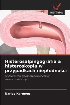 Histerosalpingografia a histeroskopia w przypadkach niep?odno?ci