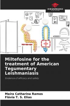 Miltefosine for the treatment of American Tegumentary Leishmaniasis