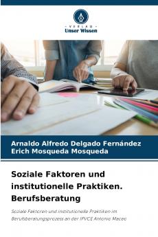 Soziale Faktoren und institutionelle Praktiken. Berufsberatung