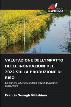 VALUTAZIONE DELL'IMPATTO DELLE INONDAZIONI DEL 2022 SULLA PRODUZIONE DI RISO