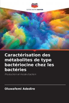 Caractérisation des métabolites de type bactériocine chez les bactéries