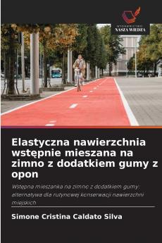 Elastyczna nawierzchnia wst?pnie mieszana na zimno z dodatkiem gumy z opon