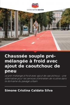 Chaussée souple pré-mélangée à froid avec ajout de caoutchouc de pneu