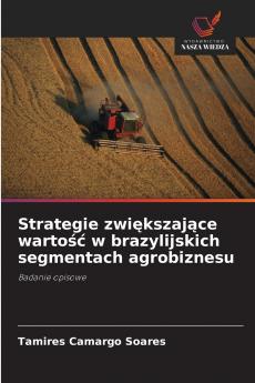 Strategie zwi?kszaj?ce warto?? w brazylijskich segmentach agrobiznesu