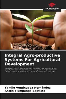 Integral Agro-productive Systems For Agricultural Development
