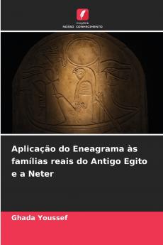 Aplicação do Eneagrama às famílias reais do Antigo Egito e a Neter