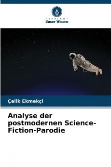 Analyse der postmodernen Science-Fiction-Parodie