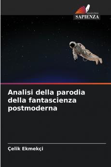 Analisi della parodia della fantascienza postmoderna