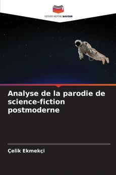 Analyse de la parodie de science-fiction postmoderne
