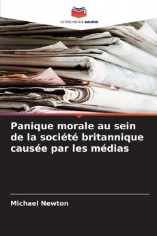 Panique morale au sein de la société britannique causée par les médias
