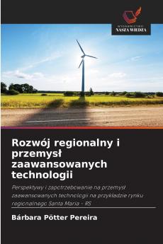 Rozwój regionalny i przemys? zaawansowanych technologii