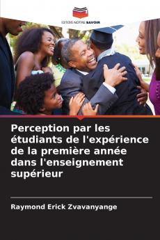 Perception par les étudiants de l'expérience de la première année dans l'enseignement supérieur