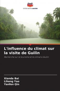 L'influence du climat sur la visite de Guilin