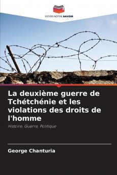 La deuxième guerre de Tchétchénie et les violations des droits de l'homme