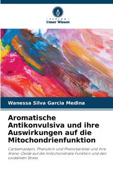 Aromatische Antikonvulsiva und ihre Auswirkungen auf die Mitochondrienfunktion