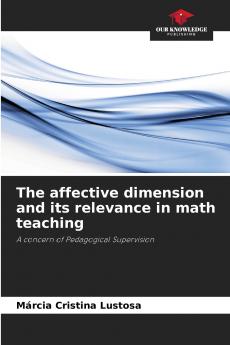 The affective dimension and its relevance in math teaching