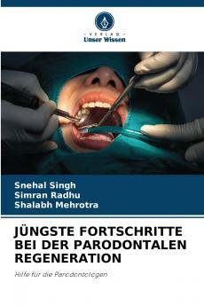 JÜNGSTE FORTSCHRITTE BEI DER PARODONTALEN REGENERATION