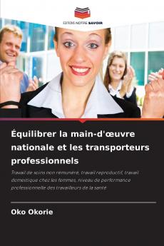Équilibrer la main-d'œuvre nationale et les transporteurs professionnels