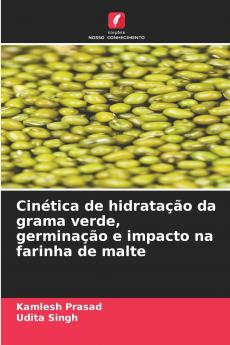 Cinética de hidratação da grama verde germinação e impacto na farinha de malte