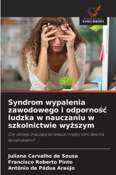 Syndrom wypalenia zawodowego i odporno?? ludzka w nauczaniu w szkolnictwie wy?szym