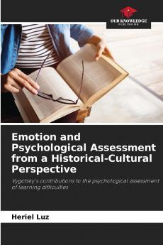 Emotion and Psychological Assessment from a Historical-Cultural Perspective